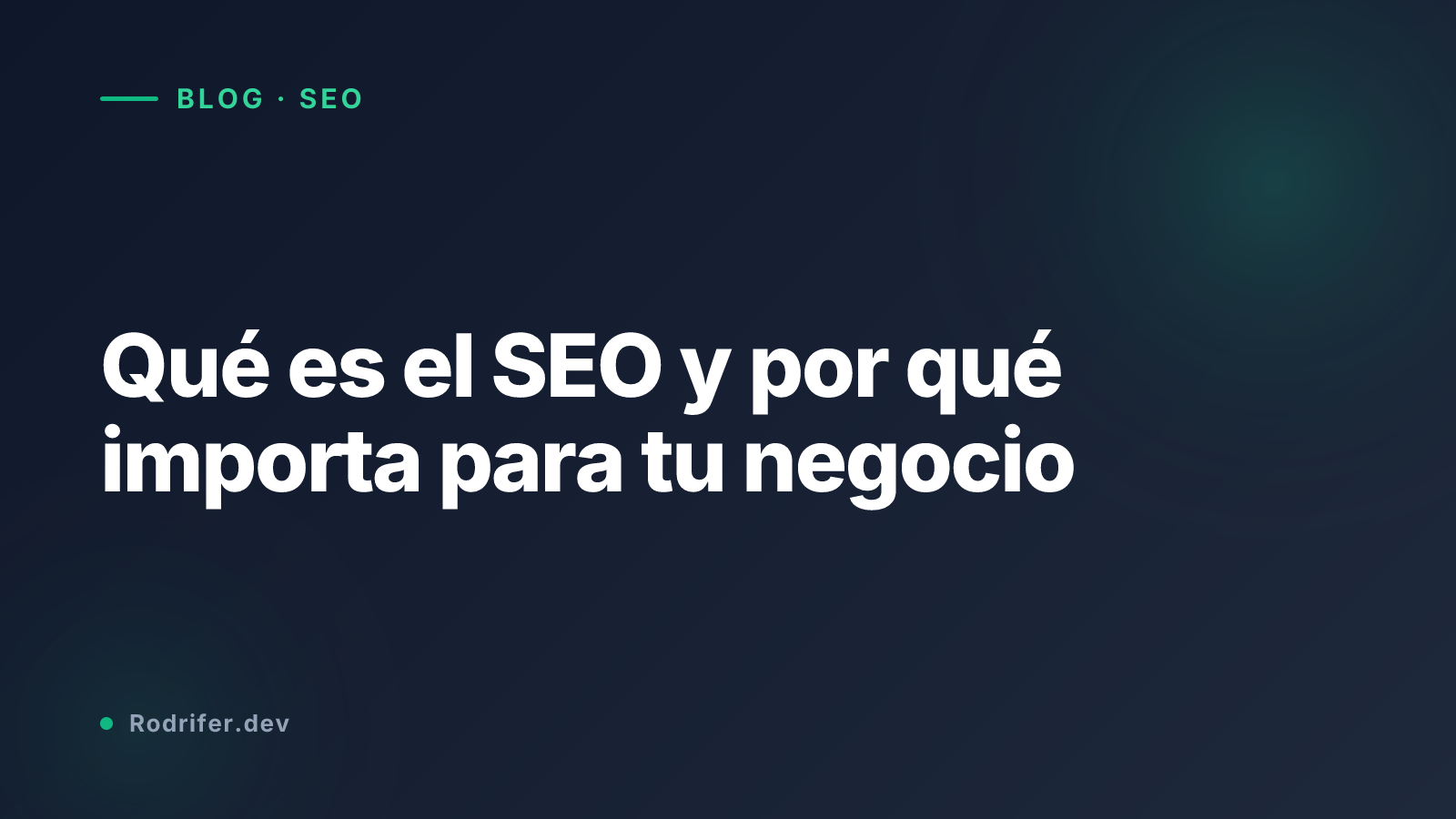 Qué es el SEO y por qué importa para tu negocio