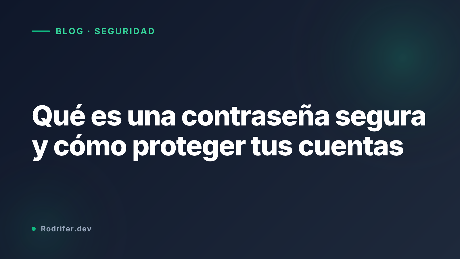 Qué es una contraseña segura y cómo proteger tus cuentas