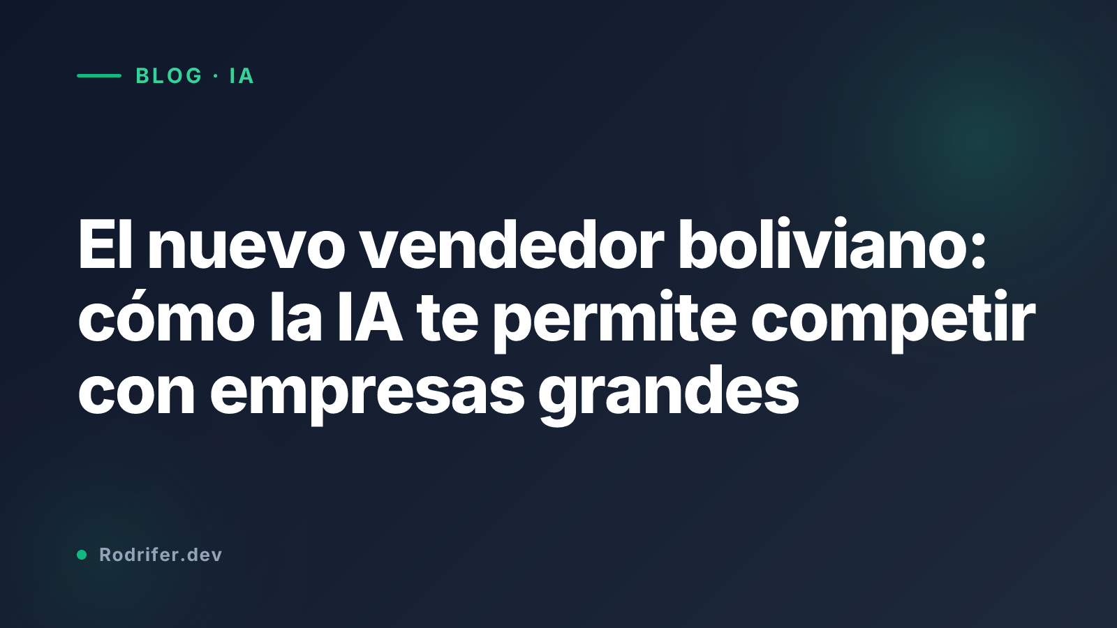El nuevo vendedor boliviano: cómo la IA te permite competir con empresas grandes